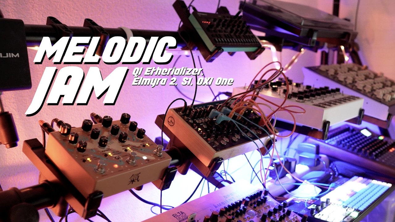 Athmosperic Jam | Qi Etherealizer, S1, Elmyra 2, Oxi One |  59 Perlen