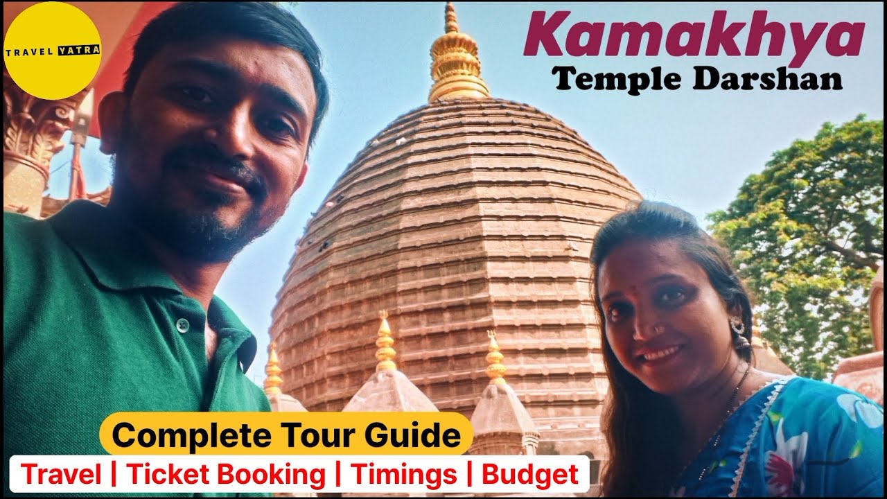 Kamakhya Tour Guide 2025 | Travel Options, Darshan Timings, Ticket Booking & Budget
