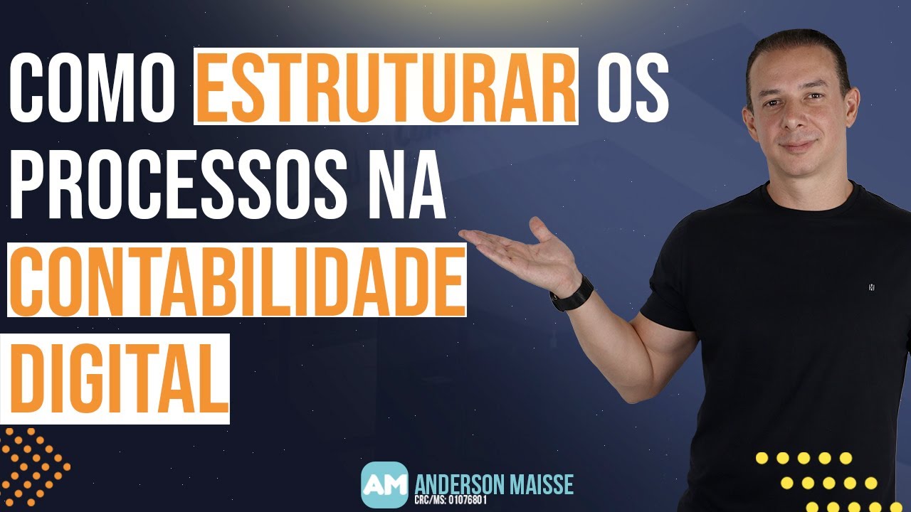 COMO ESTRUTURAR OS PROCESSOS NA CONTABILIDADE DIGITAL?
