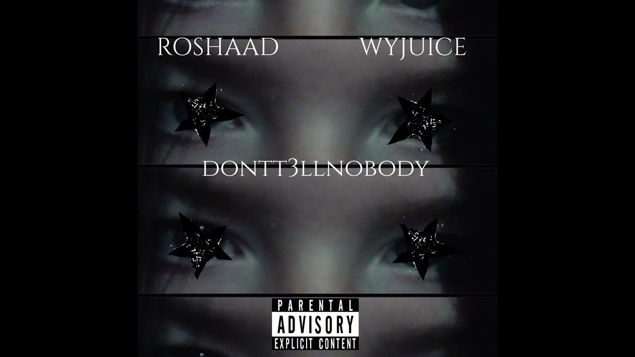 DONTT3LLNOBODY [Remix] (ft. wyjuice)