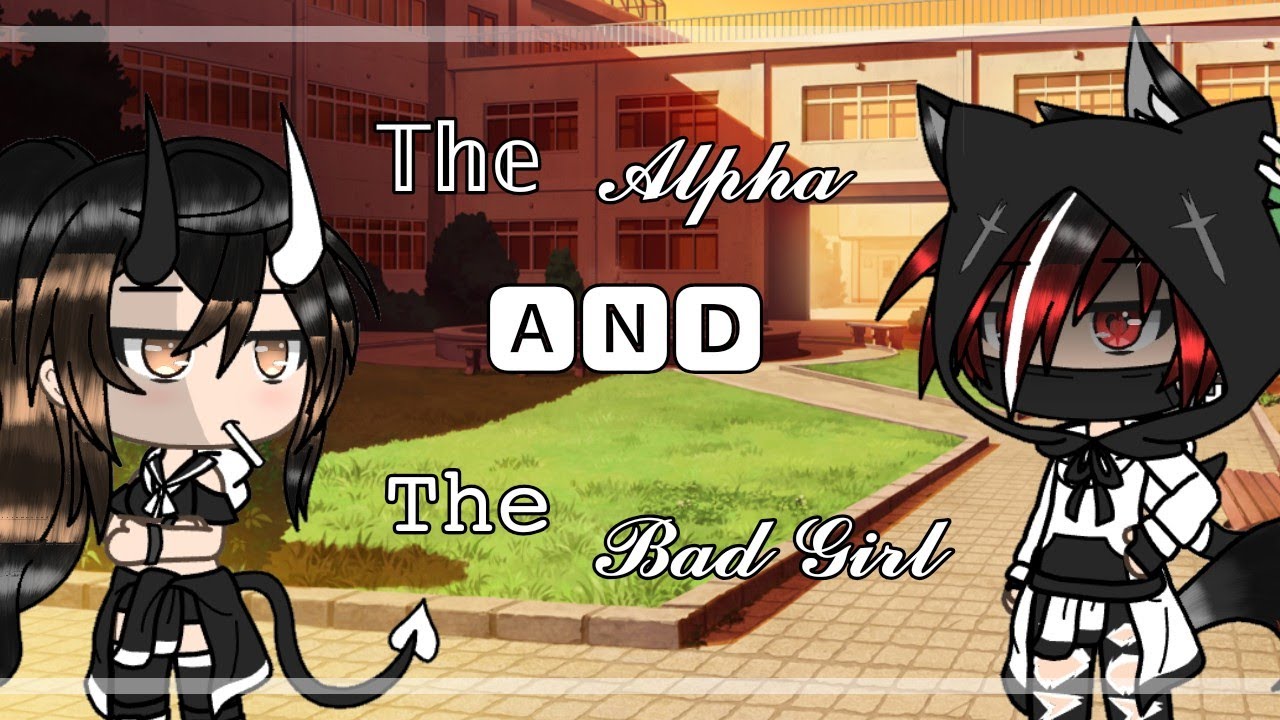 The Alpha and The bad girl | Gacha Life Mini Movie | GLMM