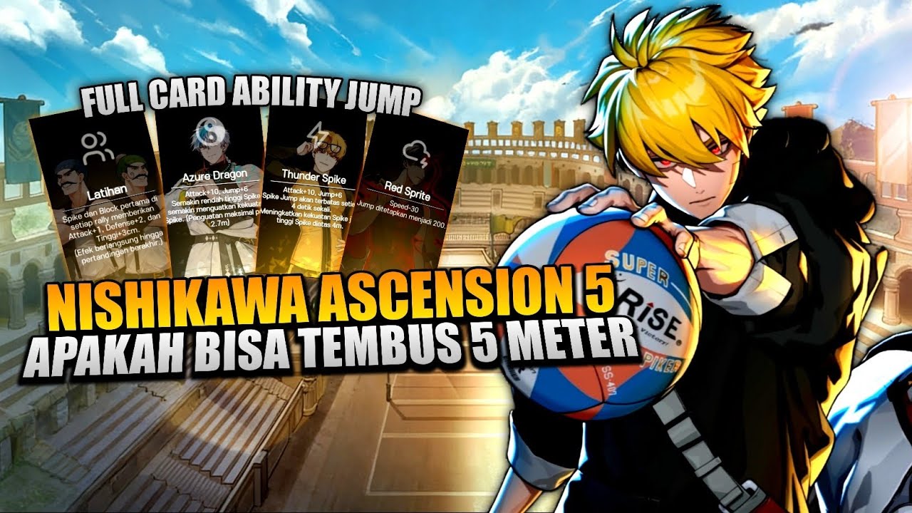 Nishikawa Asc 5 Bisa Tembus 5 Meter? Nishikawa Full Card Ability Jump | The Spike VolleyBall Cross