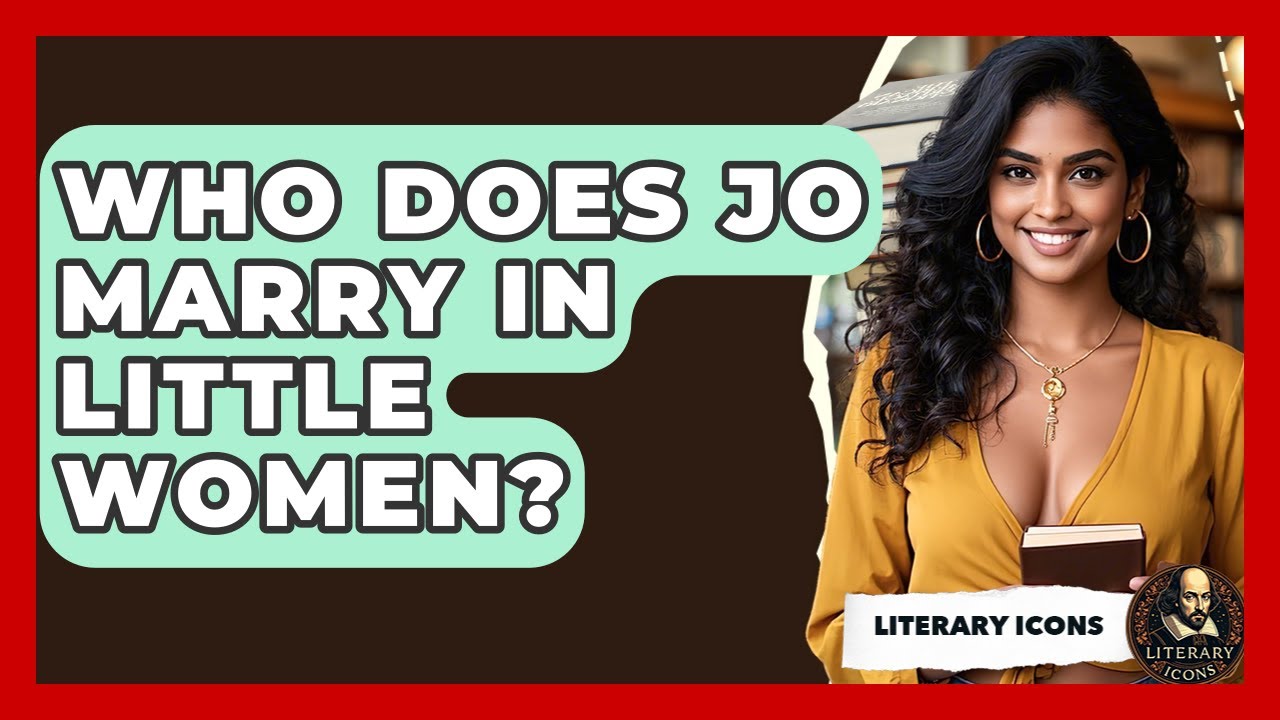 Who Does Jo Marry In Little Women? - Literary Icons
