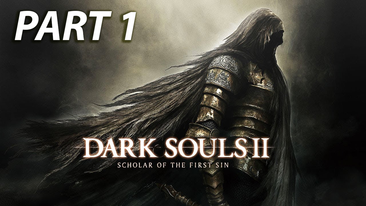 Let's Play Dark Souls 2 Scholar Of The First Sin | walkthrough