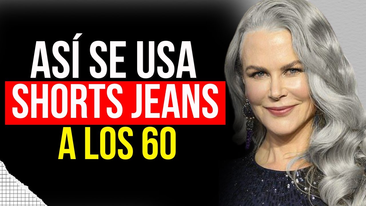 C&oacute;mo Usar SHORTS o Bermudas Jeans a los 60+ Con ELEGANCIA