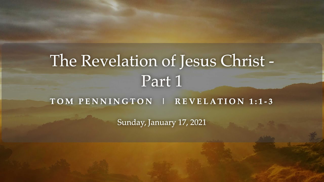 The Revelation of Jesus Christ (Part 1) | Tom Pennington | Revelation 1:1-3