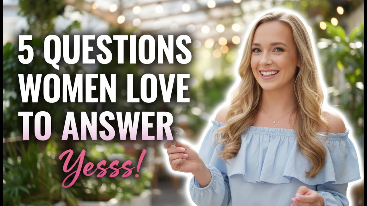 5 Questions Women Secretly Love Answering But Rarely Get Asked