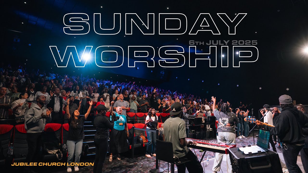Sunday Worship | 6th July 2025 | Jubilee Church London
