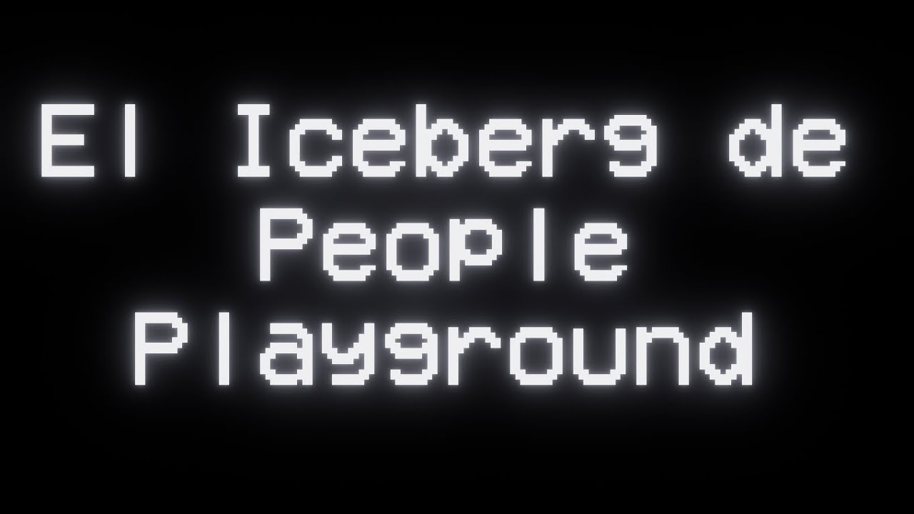 El EXTRAÑO Iceberg de People Playground