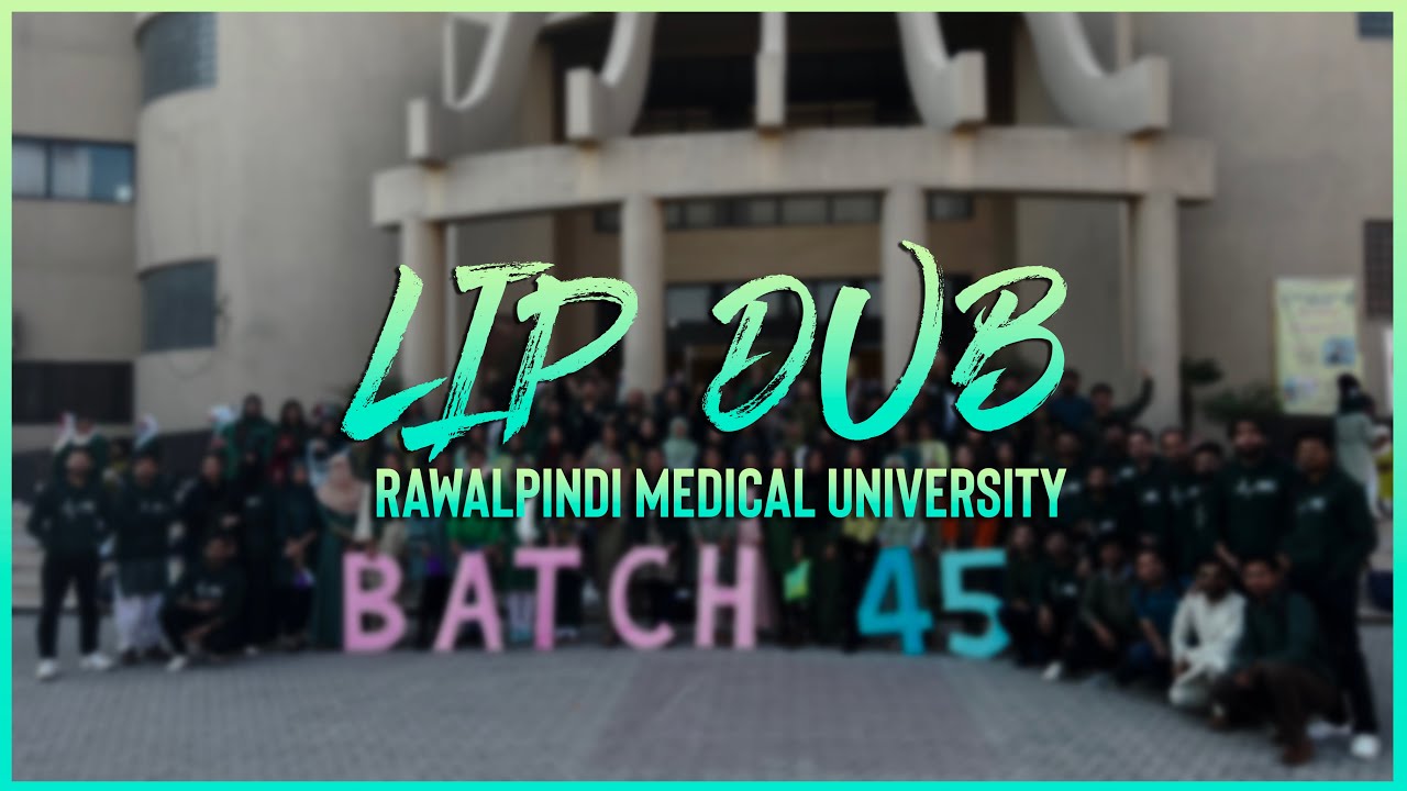 LIPDUB | RAWALPINDI MEDICAL UNIVERSITY | BATCH 45
