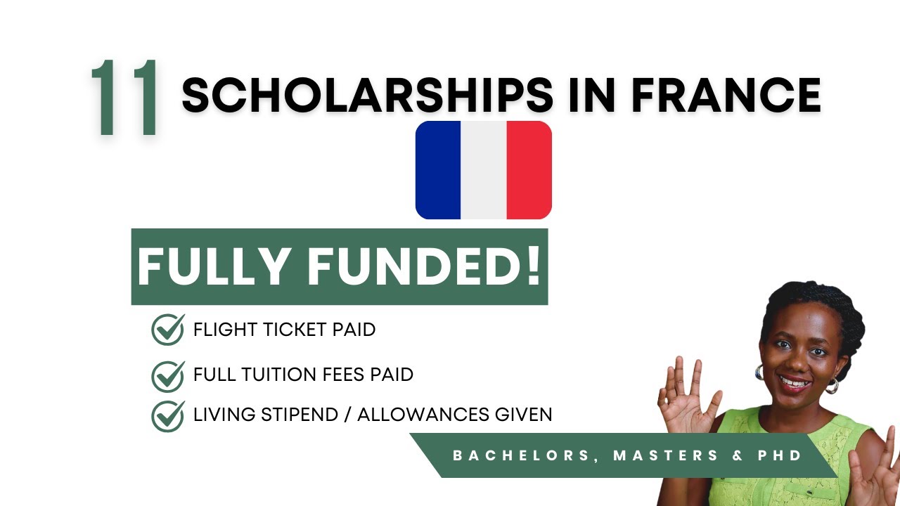 11 FULLY FUNDED SCHOLARSHIPS IN FRANCE (Bachelors. Masters &PHD)