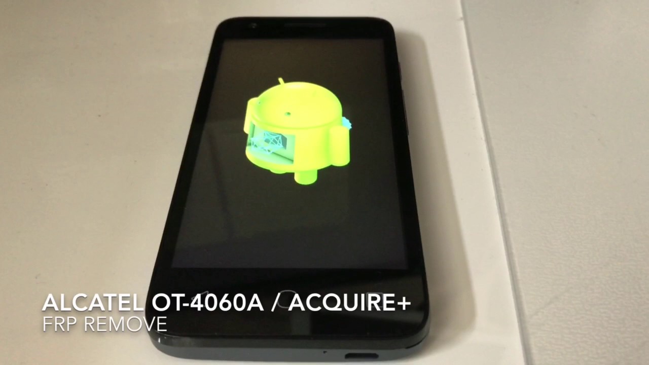 ALCATEL OT-4060A / ACQUIRE + GOOGLE FRP REMOVE !