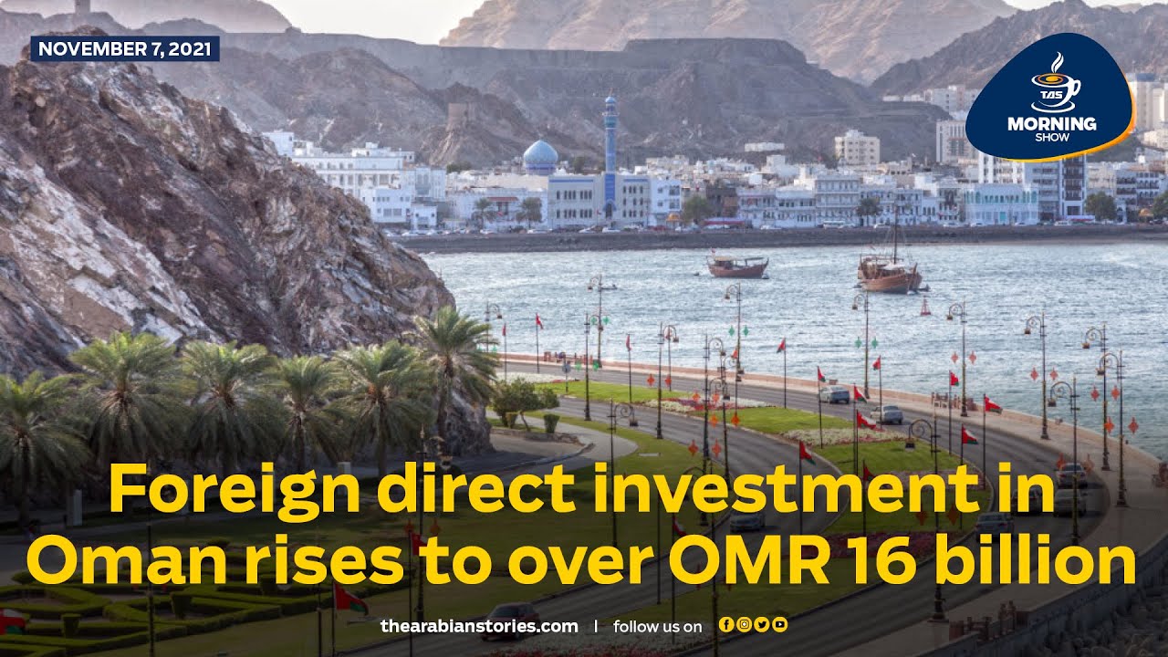 TAS Morning Show: Foreign direct investment in Oman rises to over OMR 16 billion