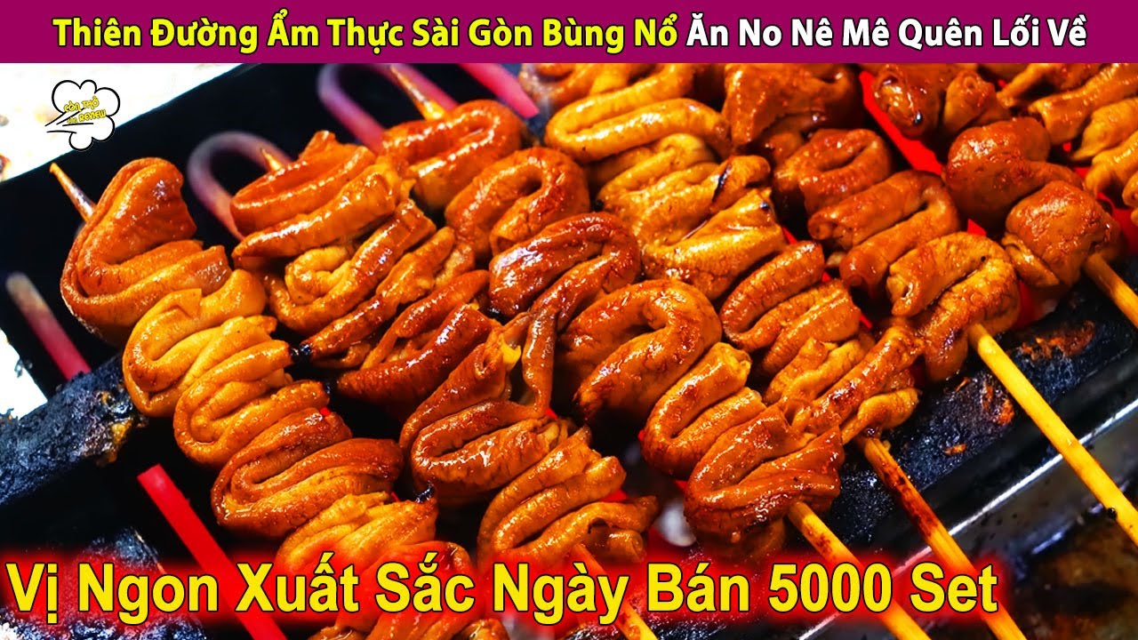 &ldquo;Xoắn Lưỡi&rdquo; Với Thi&ecirc;n Đường Ẩm Thực S&agrave;i G&ograve;n Ăn No N&ecirc; M&ecirc; Qu&ecirc;n Lối Về | Review Con Người V&agrave; Cuộc Sống