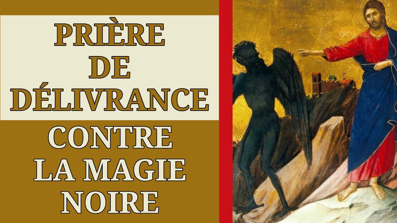 ✝️ PRIÈRE contre la MAGIE NOIRE 😡