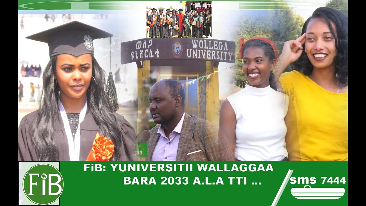FiB: Yuuniversiitii Wallaggaafi imala Jijjiirama isaa (Feb 25, 2021) Finfinnee