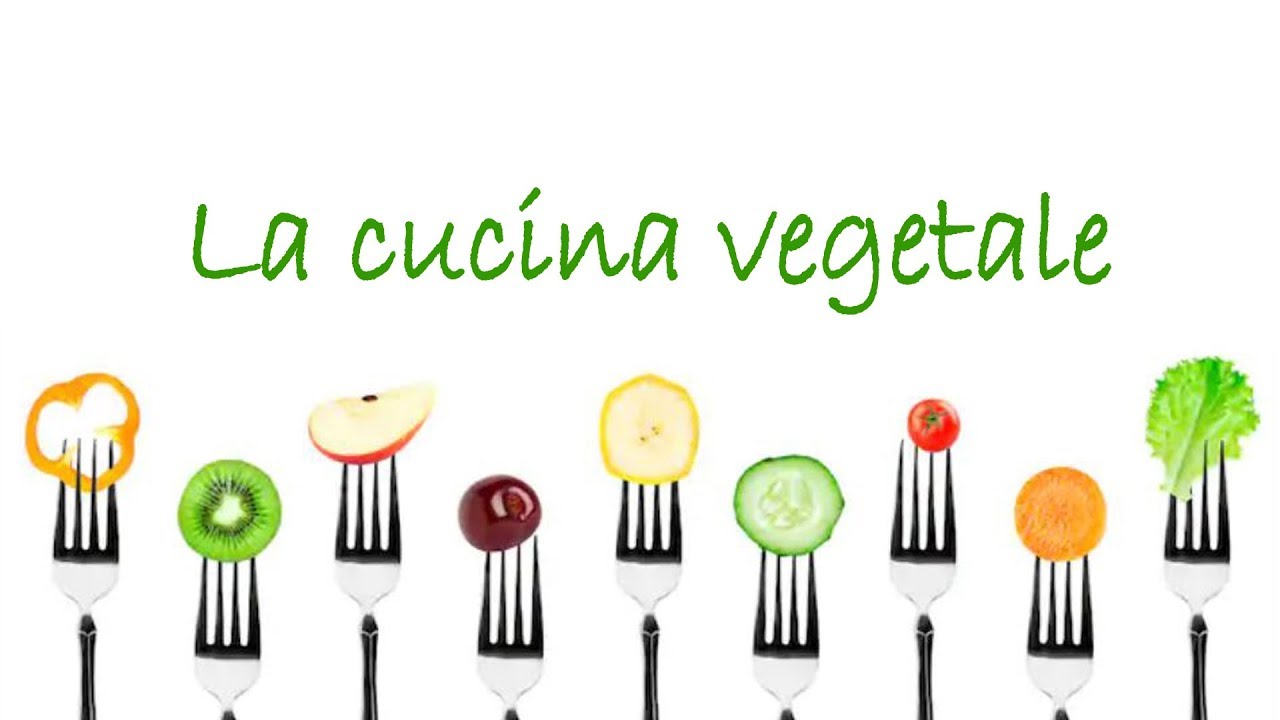 La cucina vegetale, sana e naturale
