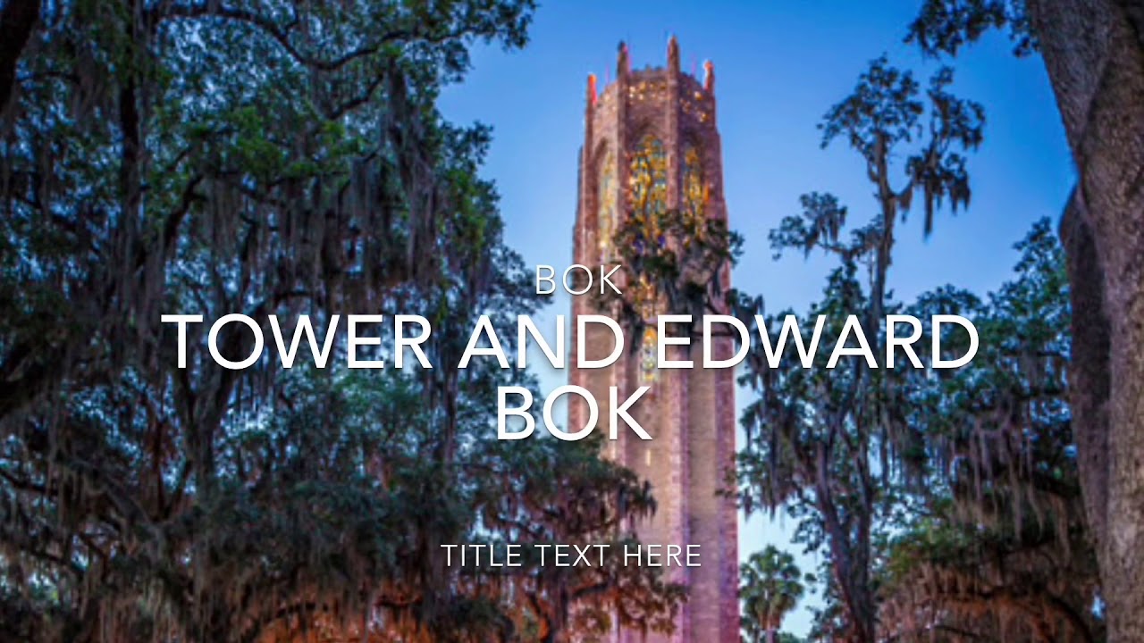 Edward W Bok and Bok Tower