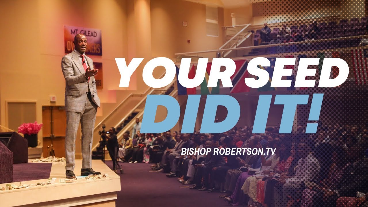 “Your Seed Did It!” | 06/23/2024 10:00 AM | Bishop Daniel Robertson, Jr