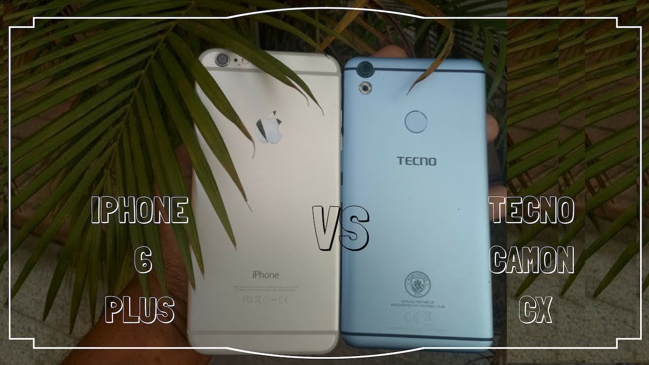 TECNO Camon CX vs iPhone 6 plus: Camera Comparison