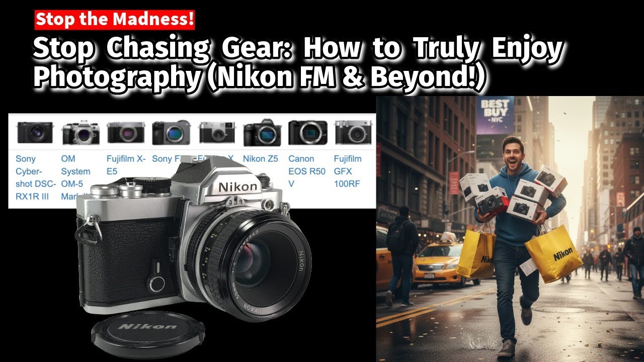 Stop Chasing Gear: How to Truly Enjoy Photography (Nikon FM & Beyond!)