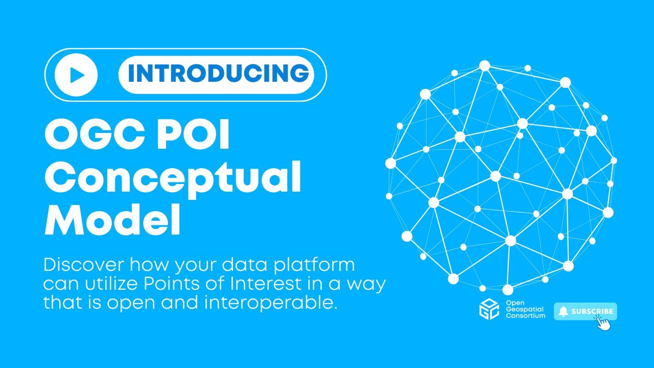 Introducing the OGC Points of Interest (POI) Conceptual Model