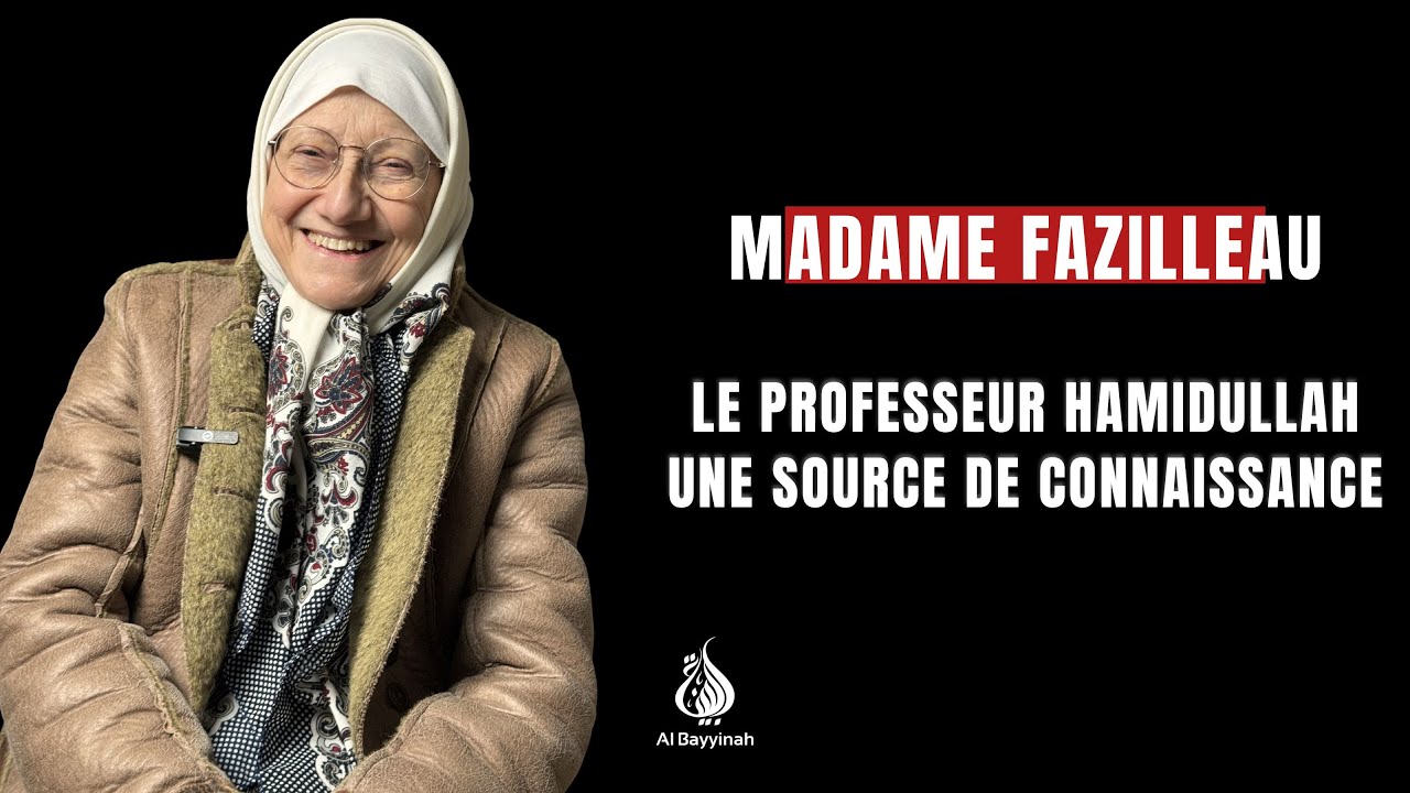 Le professeur Hamidullah, une source de connaissance par Madame Fazilleau