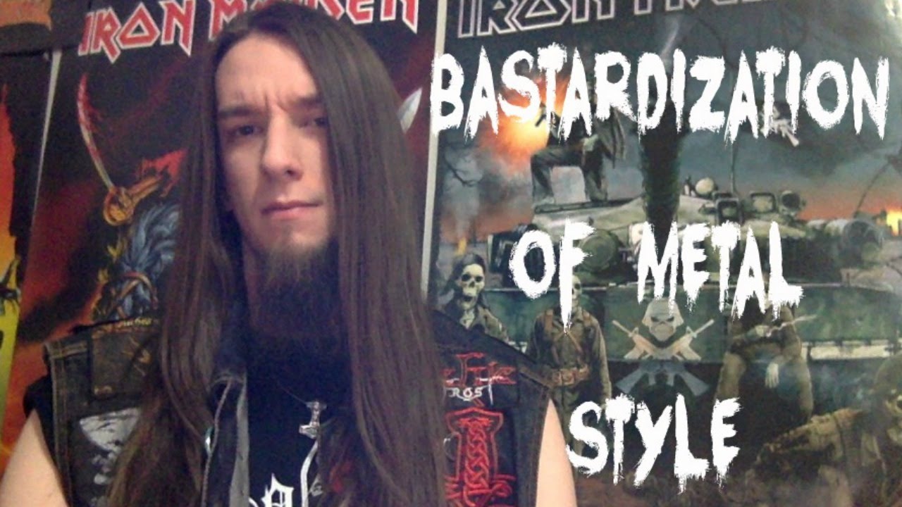 Bastardization of Metal Style