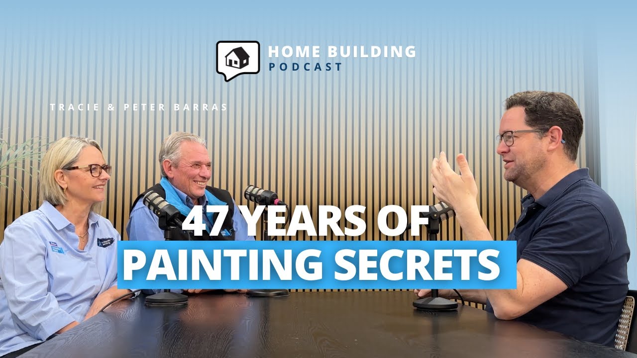 Home Painting: How to Paint Your Home Properly - Tracie & Peter Barras | Home Building Podcast