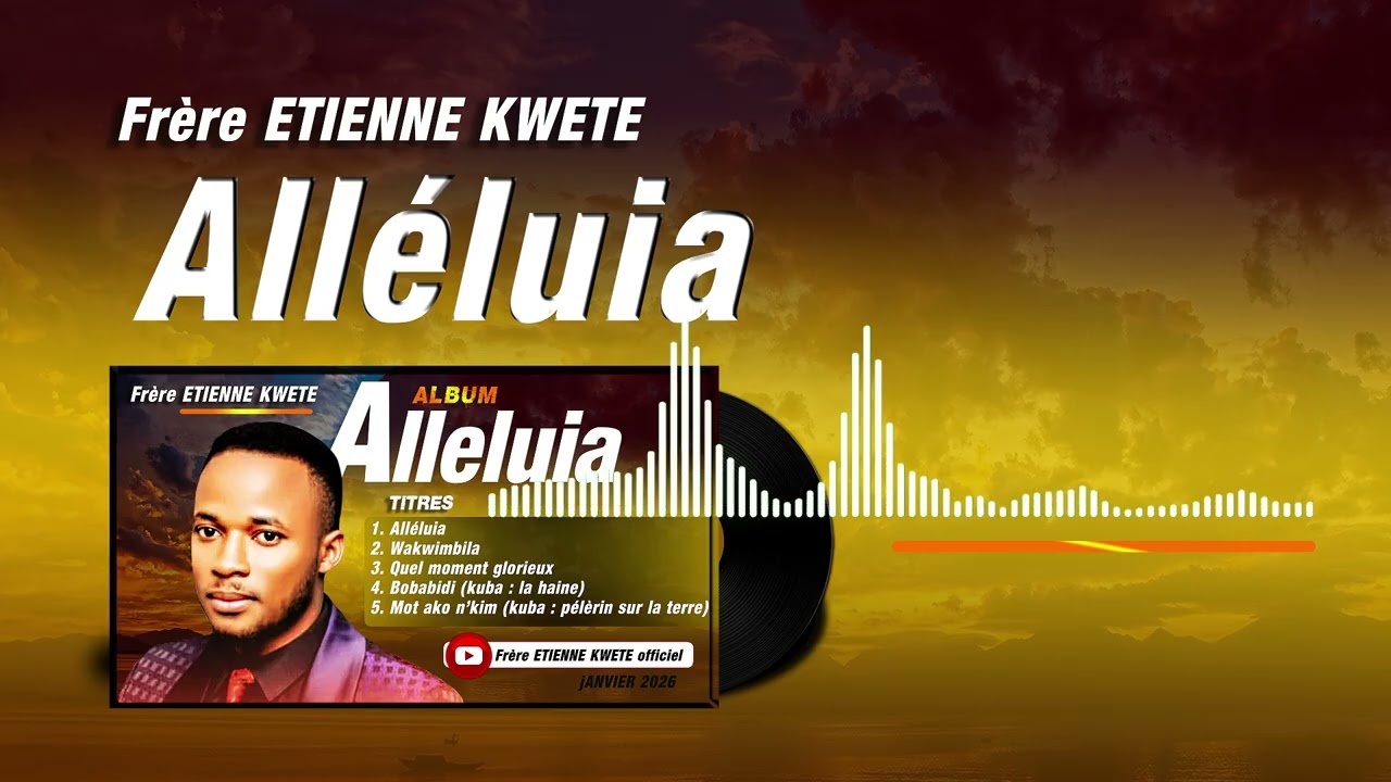 ALLELUIA - Frère ETIENNE KWETE (audio officiel) - album alléluia