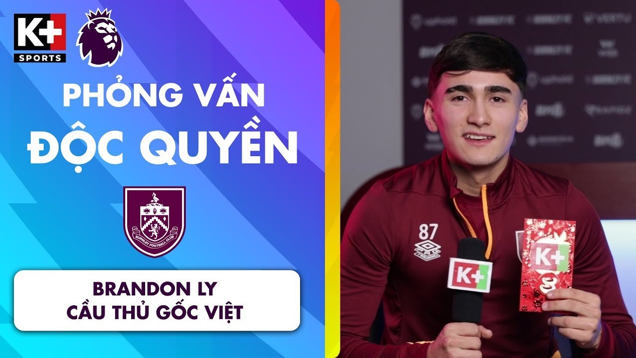 PHỎNG VẤN ĐỘC QUYỀN | BRANDON LY - CẦU THỦ GỐC VIỆT | NGOẠI HẠNG ANH