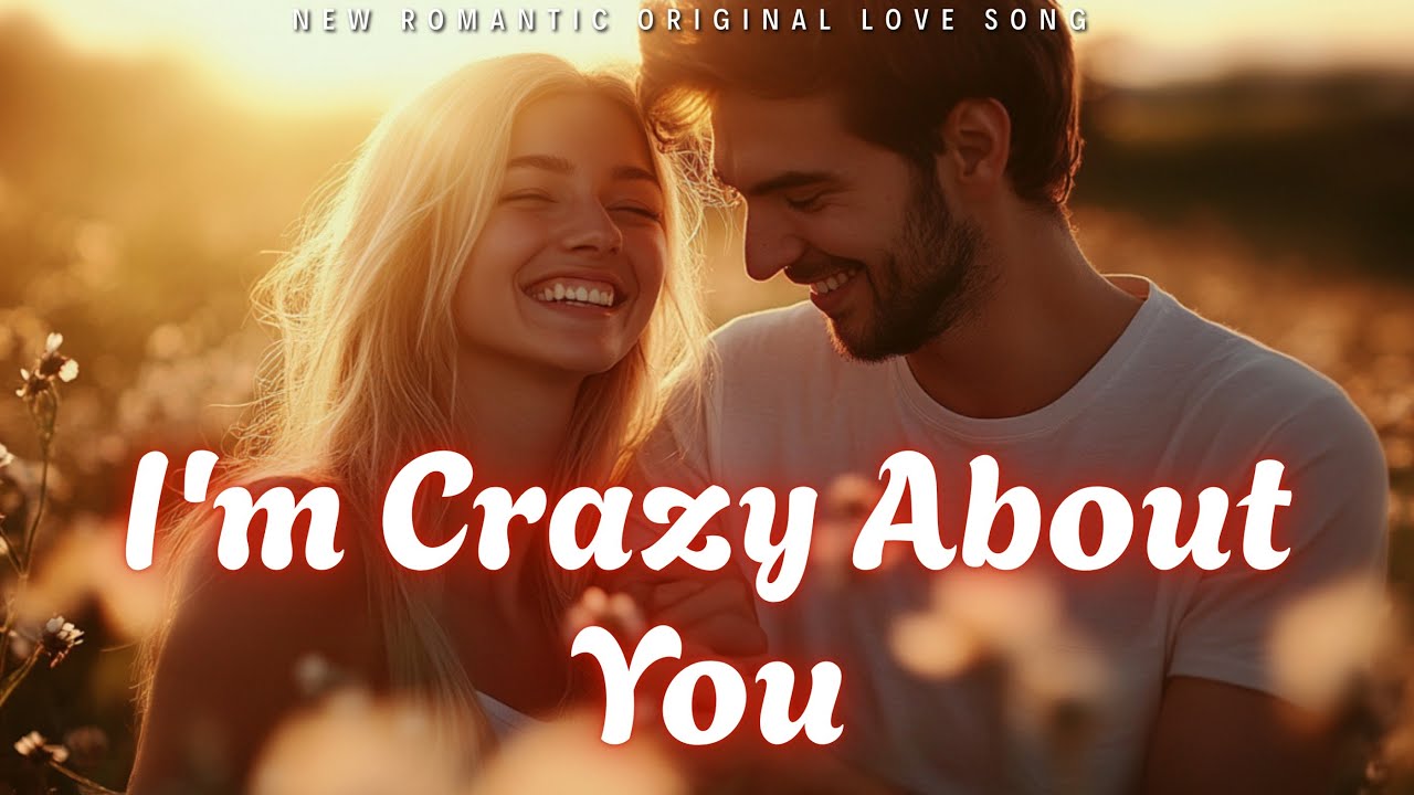 💕 I’m Crazy About You (Lyrics) | Love Song | Emotional Ballad 2025 💕