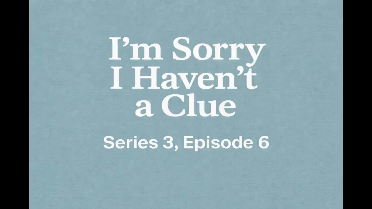 I'm Sorry I Haven't A Clue - Series 3, Episode 6