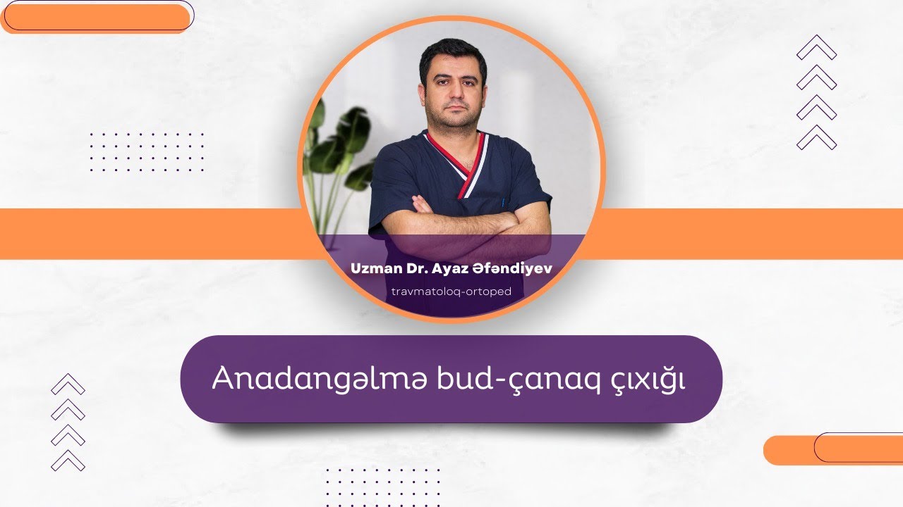 Anadangəlmə bud &ccedil;anaq &ccedil;ıxığı. Anadangəlmə bud &ccedil;anaq &ccedil;ıxığına nə səbəb olur?