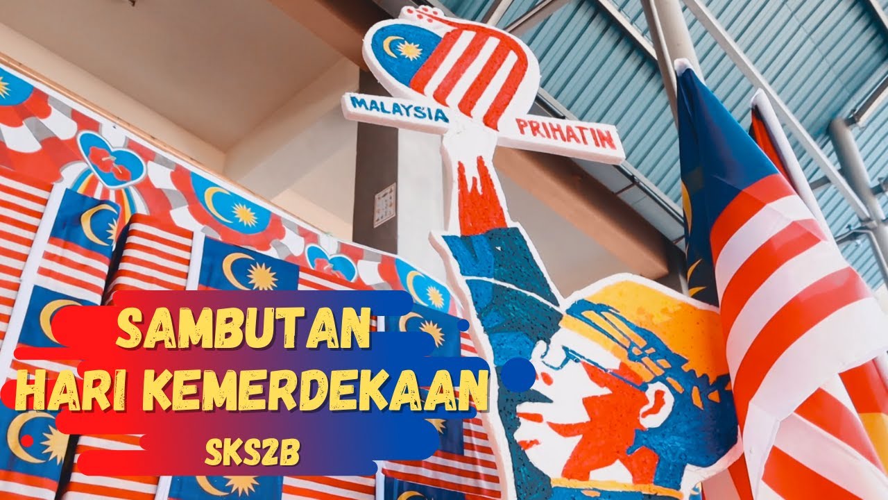 Sambutan Hari Kemerdekaan SKS2B