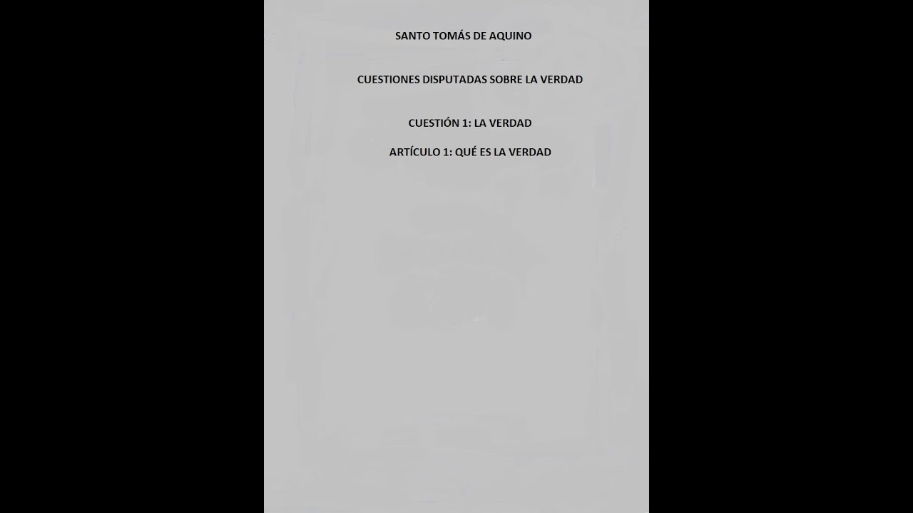 LA VERDAD I. Sto. Tomas de Aquino. Q.D. De Veritate. Cuestión 1, artículo 1