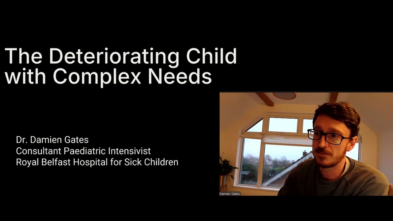 The Deteriorating Paediatric Patient with Complex Needs - Paediatric Emergencies 2025