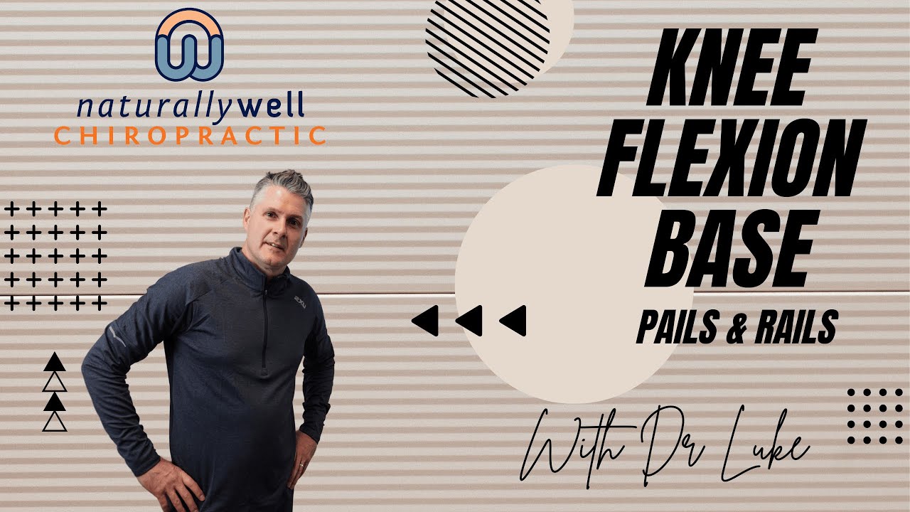 Knee Flexion Base Pails and Rails with Dr Luke