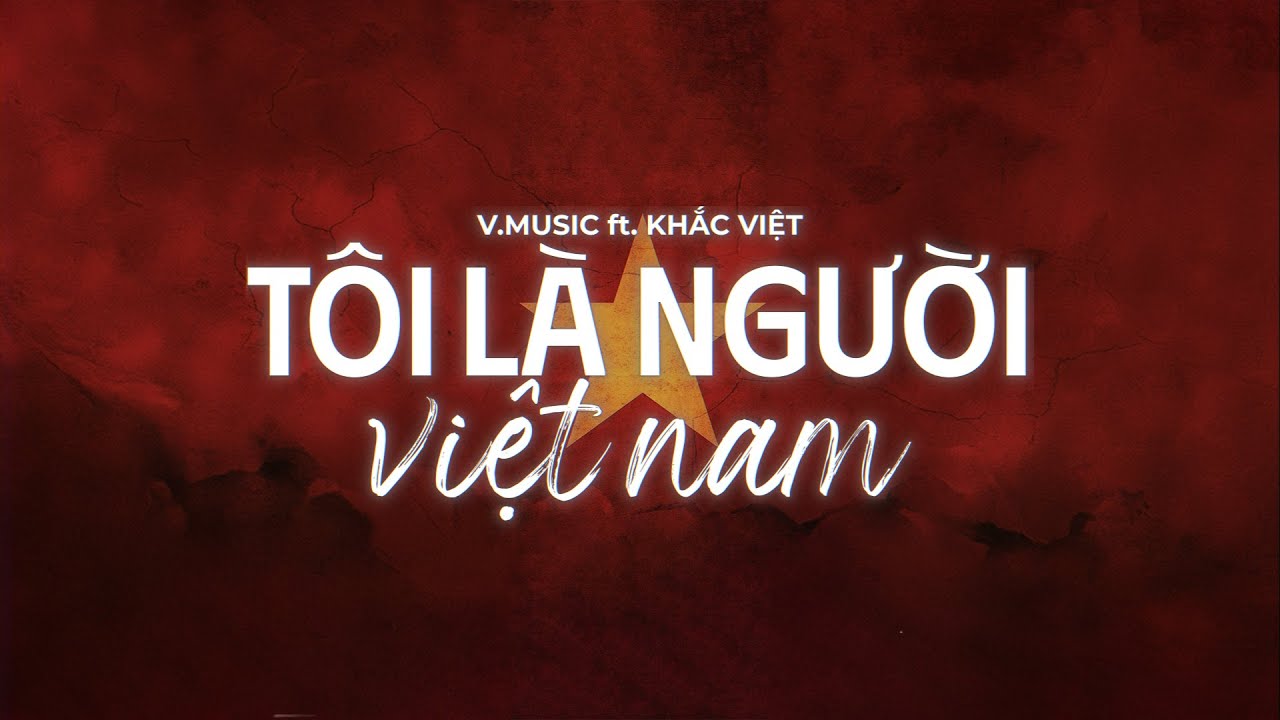 Tôi Người Việt Nam - Khắc Việt [ Lyric Video ]