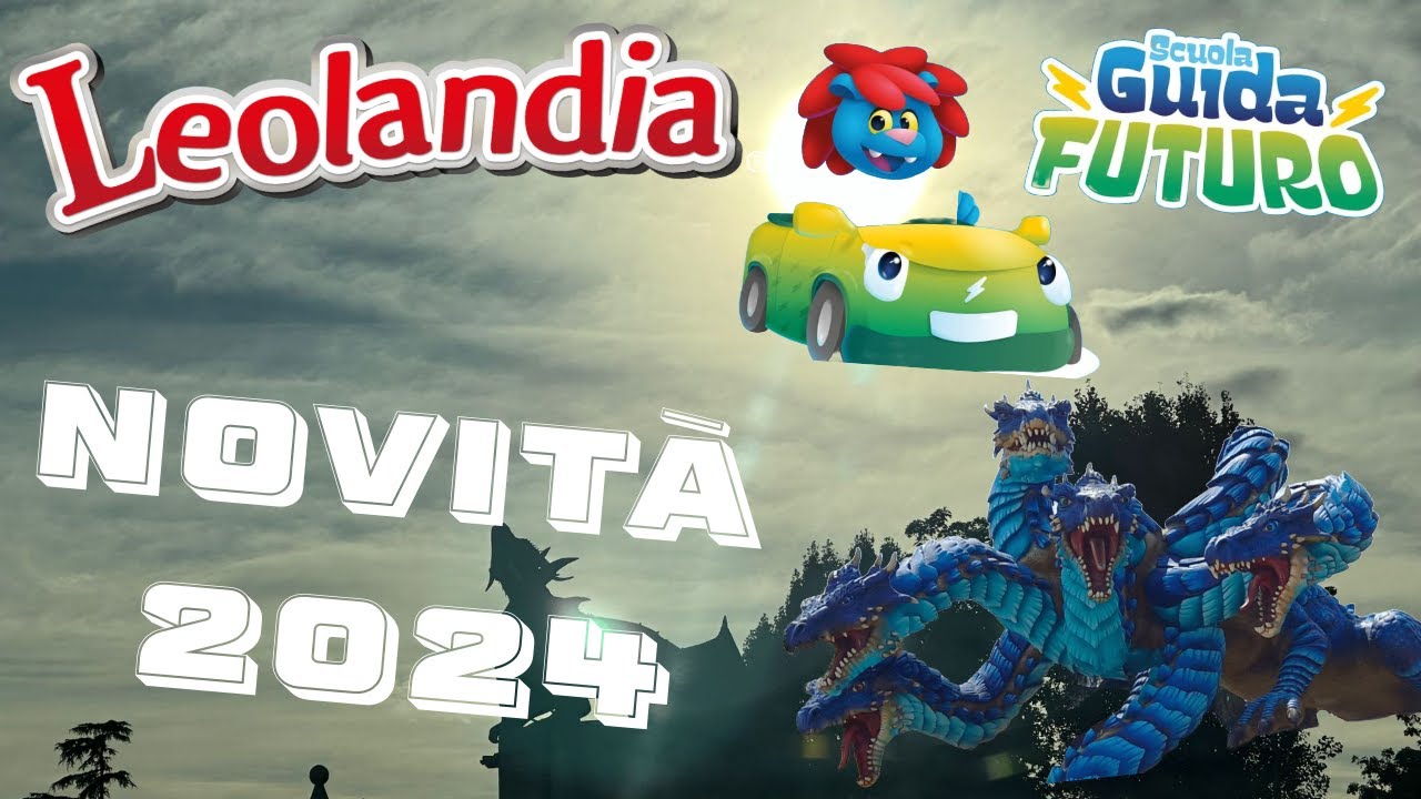 SCOPRIAMO le NOVITA' 2024 di LEOLANDIA - SCUOLA GUIDA FUTURO & NUOVE TEMATIZZAZIONI