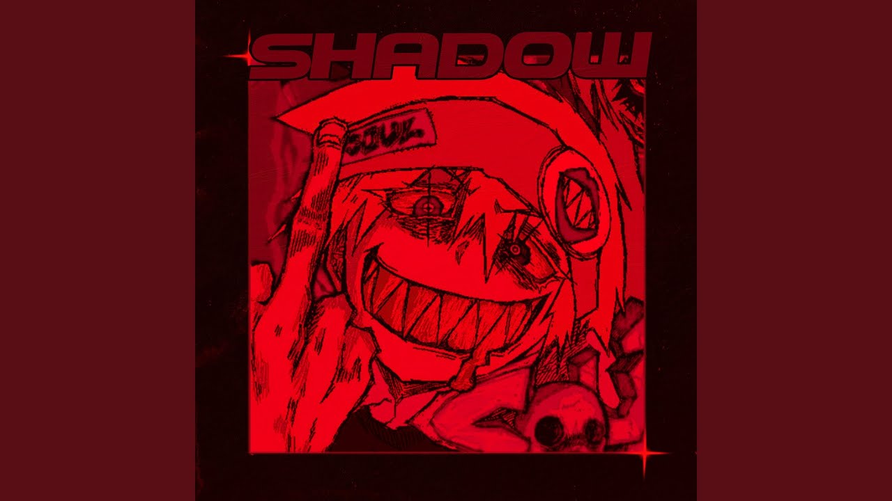 SHADOW (Sped Up)
