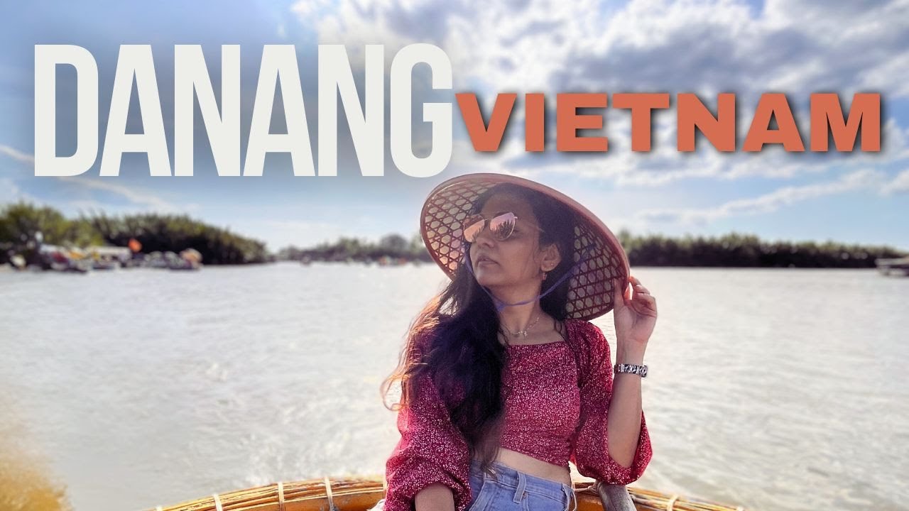 Explore Danang: The Ultimate Travel Guide to Hoi An, Ba Na Hills & Cham Island | Eat Travel Fun