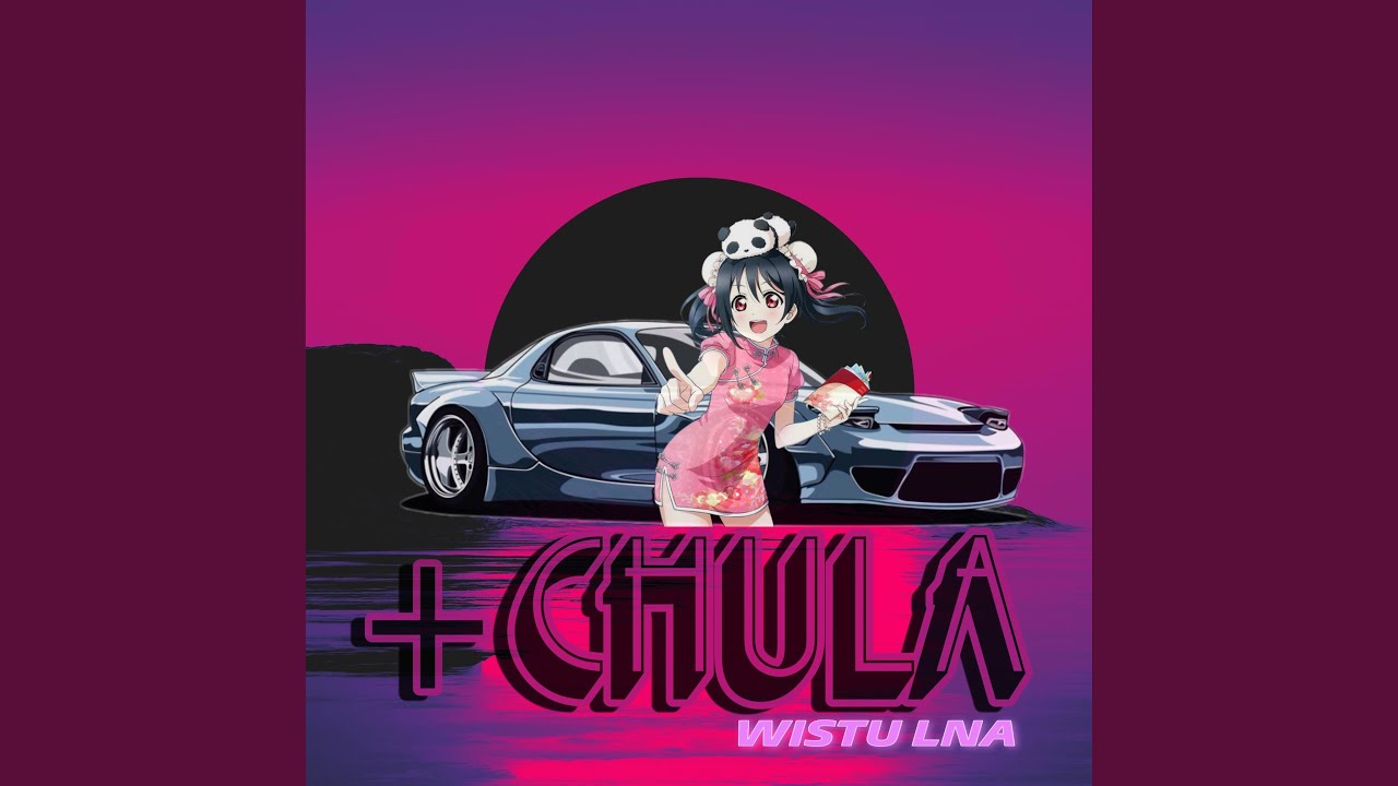 + CHULA WISTU LNA