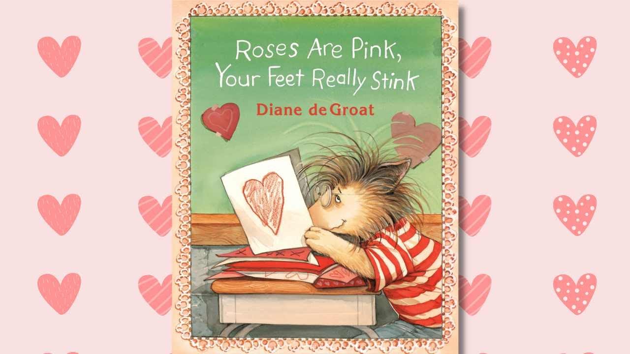 💝 Kid's Book Read Aloud | Roses Are Pink, Your Feet Really Stink by Diane deGroat