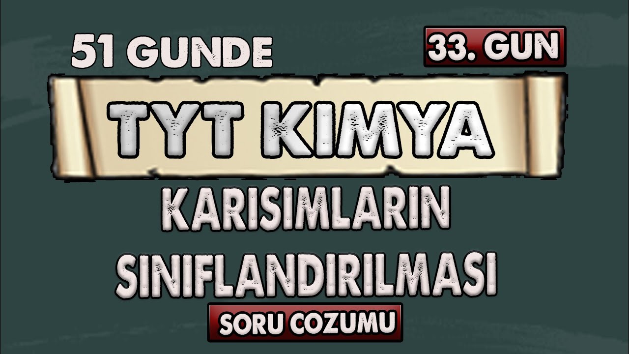 Karışımların Sınıflandırılması | 51 Günde TYT Kimya Kampı | 33. Gün | Soru Çözümü