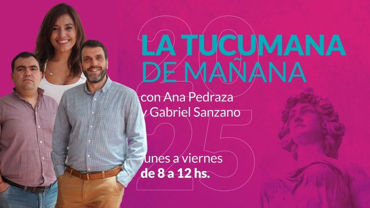 LA TUCUMANA DE MAÑANA DE 8 A 12 HS