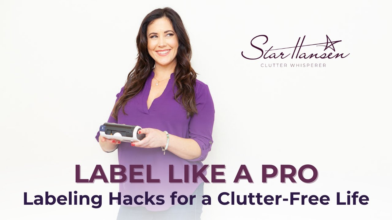 Label like a Pro: Labeling Hacks for a Clutter-Free Life | Star Hansen