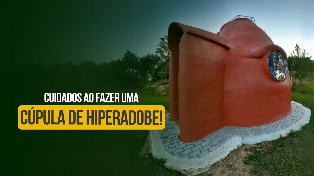 Cuidados com Domos e Cúpulas de Hiperadobe