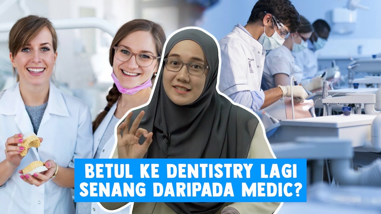 Betul Ke Dentistry Lagi Senang daripada Medic?