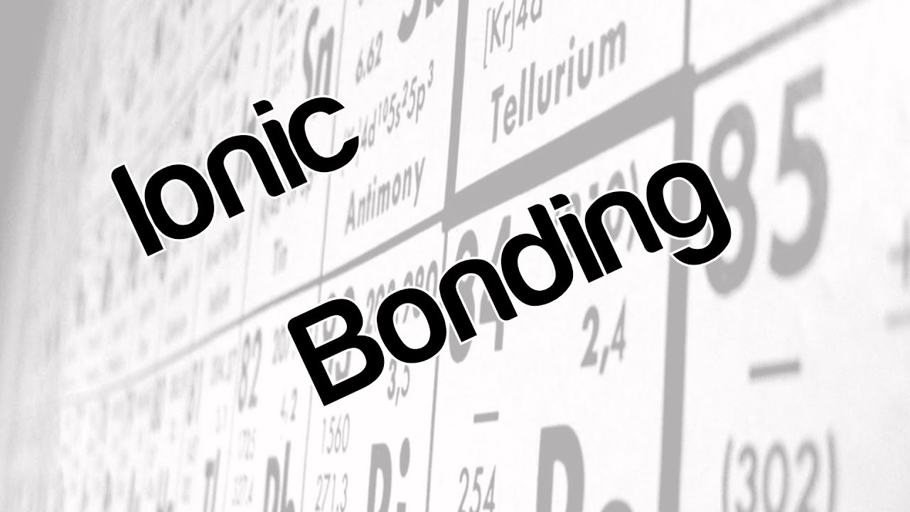 Ionic bonding